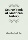 Source book of American history - Hart Albert Bushnell