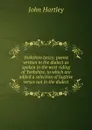 Yorkshire lyrics: poems written in the dialect as spoken in the west riding of Yorkshire, to which are added a selection of fugitive verses not in the dialect - John Hartley
