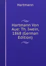 Hartmann Von Aue: Th. Iwein, 1868 (German Edition) - Hartmann