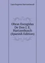 Obras Escogidas De Don J. E. Hartzenbusch (Spanish Edition) - Juan Eugenio Hartzenbusch