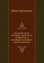 Essentials of the Principles and Practice of Medicine: A Handbook for Students and Practitioners - Henry Hartshorne