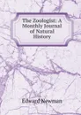 The Zoologist: A Monthly Journal of Natural History - Edward Newman