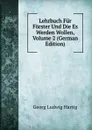 Lehrbuch Fur Forster Und Die Es Werden Wollen, Volume 2 (German Edition) - Georg Ludwig Hartig