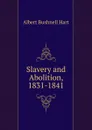 Slavery and Abolition, 1831-1841 - Hart Albert Bushnell