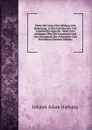 Ueber Die Casus: Ihre Bildung Und Bedeutung, in Der Griechischen Und Lateinischen Sprache. Nebst Zwei Anhangen Uber Die Correlativa Und Den Comparativ Der Zahlworter Und Pronomina (German Edition) - Johann Adam Hartung