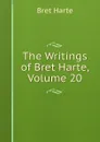 The Writings of Bret Harte, Volume 20 - Bret Harte