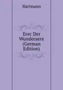 Erec Der Wunderaere (German Edition) - Hartmann
