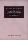 Preussisch-Osterreichische Verhandlungen Uber Den Crossener Zoll Und Uber Einen General-Commerz-Tractat Zur Zeit Karls Vi. (German Edition) - Ludo Moritz Hartmann