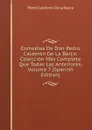 Comedias De Don Pedro Calderon De La Barca: Coleccion Mas Completa Que Todas Las Anteriores, Volume 7 (Spanish Edition) - Pedro Calderón de la Barca