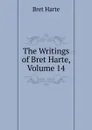 The Writings of Bret Harte, Volume 14 - Bret Harte