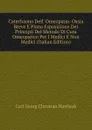 Catechismo Dell. Omeopatia: Ossia Breve E Piana Esposizione Dei Principii Del Metodo Di Cura Omeopatico Per I Medici E Non Medici (Italian Edition) - Carl Georg Christian Hartlaub