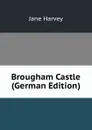 Brougham Castle (German Edition) - Jane Harvey