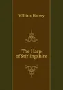 The Harp of Stirlingshire - William Harvey