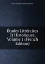 Etudes Litteraires Et Historiques, Volume 1 (French Edition) - Amable-Guillaume-Prosper Brugière Barante