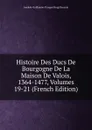 Histoire Des Ducs De Bourgogne De La Maison De Valois, 1364-1477, Volumes 19-21 (French Edition) - Amable-Guillaume-Prosper Brugière Barante