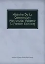 Histoire De La Convention Nationale, Volume 3 (French Edition) - Amable-Guillaume-Prosper Brugière Barante