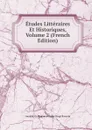 Etudes Litteraires Et Historiques, Volume 2 (French Edition) - Amable-Guillaume-Prosper Brugière Barante