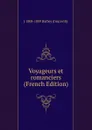 Voyageurs et romanciers (French Edition) - J 1808-1889 Barbey d'Aurevilly