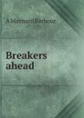 Breakers ahead - A Maynard Barbour