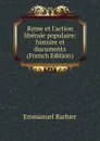 Rome et l.action liberale populaire: histoire et documents (French Edition) - Emmanuel Barbier