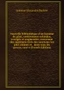 Nouvelle bibliotheque d.un homme de gout, entierement refondue, corrigee et augmentee, contenant des jugemens tires des journaux les plus connus et . dans tous les genres, tant e (French Edition) - Antoine Aléxandre Barbier