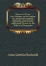 Hymns in Prose for Children, by the Author of Lessons for Children. Barbauld. with Several Additional Hymns, by the Wife of a Clergyman - Anna Laetitia Barbauld