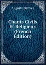 Chants Civils Et Religieux (French Edition) - Auguste Barbier