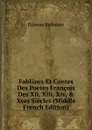 Fabliaux Et Contes Des Poetes Francois Des Xii, Xiii, Xiv, . Xves Siecles (Middle French Edition) - Étienne Barbazan