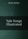 Yale Songs Illustrated - Donn Barber