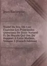 Traite Du Jeu, Ou L.on Examine Les Principales Questions De Droit Naturel Et De Morale Qui Ont Du Rapport A Cette Matiere, Volume 3 (French Edition) - Jean Barbeyrac