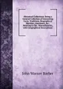 Historical Collections: Being a General Collection of Interesting Facts, Traditions, Biographical Sketches, Anecdotes, .c., Relating to the . Massachusetts, with Geographical Descriptions - John Warner Barber