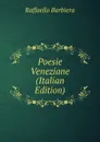 Poesie Veneziane (Italian Edition) - Raffaello Barbiera