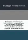 Dictionnaire Portatif Francais-Italien Et Italien-Francais, Compose Sur La Derniere Edition Du Vocabulaire De L.academie Della Crusca, Sur Celui . L.academie Francaise, De La (Italian Edition) - Giuseppe Filippo Barberi