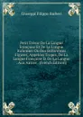 Petit Tresor De La Langue Francaise Et De La Langue Italienne: Ou Des Differentes Figures, Appelees Tropes, De La Langue Francaise Et De La Langue . Aux Autres . (French Edition) - Giuseppi Filippo Barberi