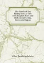 The Lands of the Rising Sun: A Talk with English Boys and Girls About China, Corea and Japan - William Theodore Aquila Barber
