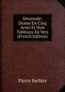 Struensee: Drame En Cinq Actes Et Huit Tableaux En Vers (French Edition) - Pierre Barbier