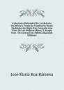 Catecismo Elemental De La Historia De Mexico: Desde Su Fundacion Hasta Mediados Del Siglo Xix, Formado Con Vista De Las Mejores Obras, Y Propio Para . De Instruccion Publica (Spanish Edition) - José María Roa Bárcena