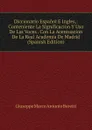 Diccionario Espanol E Ingles,: Conteniente La Significacion Y Uso De Las Voces . Con La Acentuacion De La Real Academia De Madrid (Spanish Edition) - Giuseppe Marco Antonio Baretti