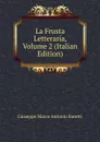 La Frusta Letteraria, Volume 2 (Italian Edition) - Giuseppe Marco Antonio Baretti