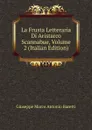 La Frusta Letteraria Di Aristarco Scannabue, Volume 2 (Italian Edition) - Giuseppe Marco Antonio Baretti