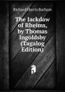 The Jackdaw of Rheims, by Thomas Ingoldsby (Tagalog Edition) - Richard Harris Barham