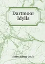 Dartmoor Idylls - S. Baring-Gould