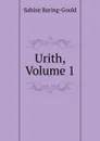 Urith, Volume 1 - S. Baring-Gould