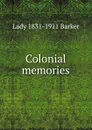 Colonial memories - Lady 1831-1911 Barker