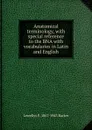 Anatomical terminology, with special reference to the BNA with vocabularies in Latin and English - Lewellys F. 1867-1943 Barker