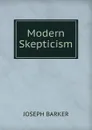 Modern Skepticism - Joseph Barker