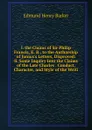 I. the Claims of Sir Philip Francis, K. B., to the Authorship of Junius.s Letters, Disproved: Ii. Some Inquiry Into the Claims of the Late Charles . Conduct, Character, and Style of the Writi - Edmund Henry Barker