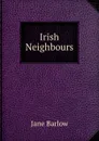 Irish Neighbours - Jane Barlow
