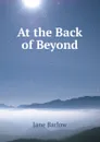 At the Back of Beyond - Jane Barlow