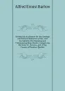 Second Ed. of a Report On the Geology and Natural Resources of the Area Included by the Nipissing and Timiskaming Map-Sheets: Comprising Portions of . Ontario, and of the County of Pontiac, Quebec - Alfred Ernest Barlow